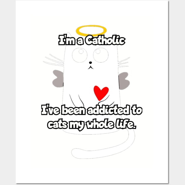 I'm a catholic... Wall Art by Among the Leaves Apparel